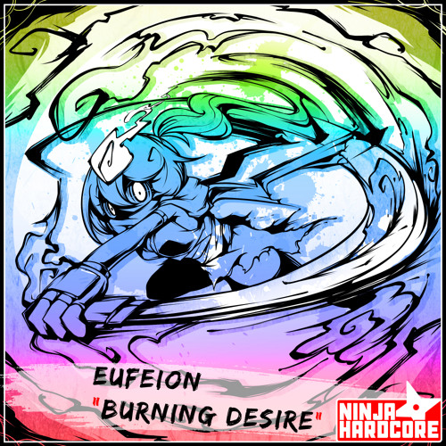 Eufeion - Burning Desire (Extended Mix) [Ninja Hardcore]