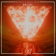 BYPAST & Agus Zack - Brutal (Extended Mix) [BANGERANG EXCLUSIVE]
