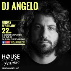 Dj Angelo live at House of Frankie HQ Milan - Feb. 22nd 2019