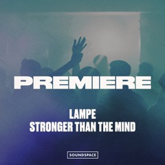 Premiere: Lampé - Stronger Than The Mind [Sync Forward]