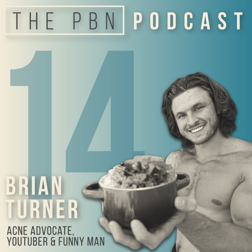 Vegan Bodybuilder, Acne Advocate, Youtuber & Funny Man. Interview with Brian Turner | Episode 14