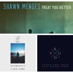 Ed Sheeran x Shawn Mendes x Kygo - I See Fire x Treat You Better x Stole The Show (Mashup)