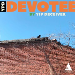 YIP DECEIVER - DEVOTEE