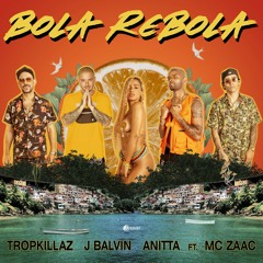 Tropkillaz Ft. J Balvin, Anitta Y MC Zaac - Bola Rebola (Antonio Colaña & Jonathan Garcia 2019 Edit)