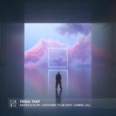 Raider & SKUM - Nowhere To Be (feat. Gabriel Lal)