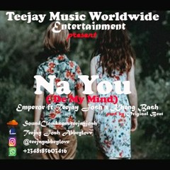 Emperror_Ft_Teejay_Josh_x_Kheng_Bash_-_Na_You.mp3.mp3