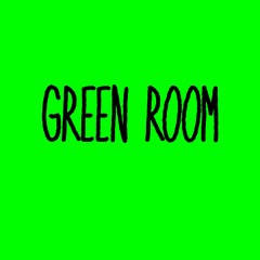 Green Room/All In