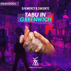 DJ KMercy & Zakente - Tabu In GreenWich (Original Mix)