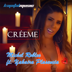 Michel Robles Feat. Yahaira Plasencia - Créeme [CÉSAR™'19]