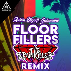 Austin Digo Ft. JAHMAIKL - Floorfillers (The Brainkiller Remix)
