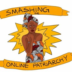 Episode 1 - Smashing the Online Patriarchy