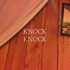 KNOCK KNOCK