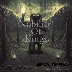 WhiteDragonOne aka ERROR_TRAFFIC - NOBILITY_OF_KINGS [ 2012 YEAR ]