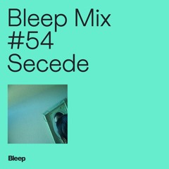 Bleep Mix #54 - Secede