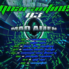 Mad Alien - Informer - Quarantine 03