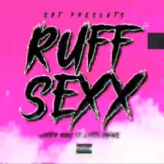 Ruff Sexx (Ft. Lotto Savage)