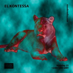 Noods Radio mix - El Kontessa -25.02.2019