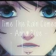 Anna Blue - Every Time The Rain Comes Down