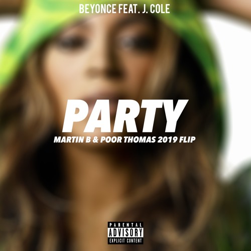Beyonce Party Ft J Cole Martin B Poor Thomas 2019 Flip By Martin B