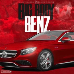 Big Body Benz (feat. Money Gooch)