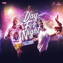Act of Rage & Killshot - Day For Night (HQ Official)
