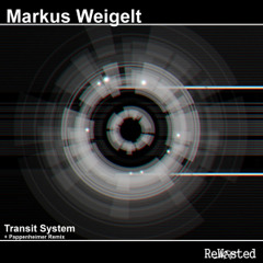 Markus Weigelt - Transit System (Pappenheimer Remix) OUT NOW