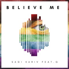 Sagi Kariv - Believe Me (feat. Q)