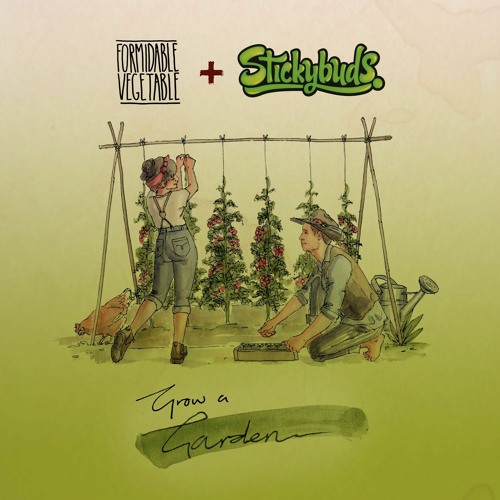 Formidable Vegetable - Grow A Garden (Stickybuds Remix)