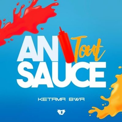KETAMA BWA - An Tout Sauce - BOUTCHA BWA PRODUCTION