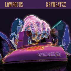 TOUCH IT feat. Kevbeatzz