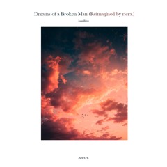 Dreams of a Broken Man (Reimagined by riera.)