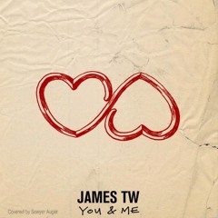 You & Me By James TW