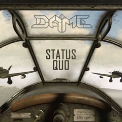 DAME - Status Quo