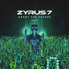 ZYRUS 7 - About The Future