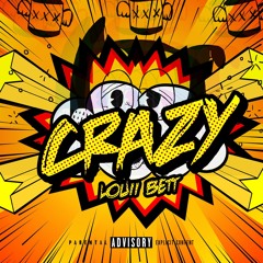 Louiibett - Crazy