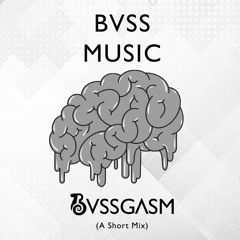 BVSS MUSIC (A Short Mix From BVSSGASM)