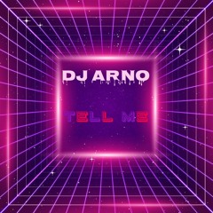 Dj Arno - tell me