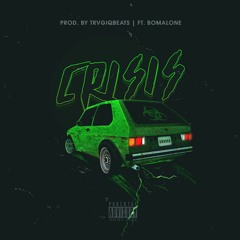 Crisis - TrvgicBeats Ft. BoMalone