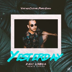 Vintage Culture, Pimpo Gama - Yesterday (Davi Lisboa Remix Cover)