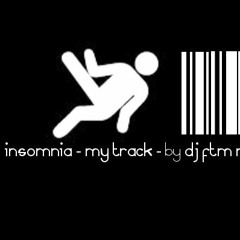 MY Track - INSOMNIA - by DJ FTM - Music Selektor
