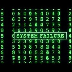 System Failure