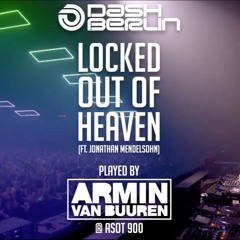Dash Berlin ft. Jonathan Mendelsohn - Locked Out Of Heaven (Armin van Buuren Live From ASOT 900)