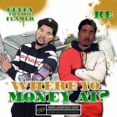 Where Yo Money At feat. KE