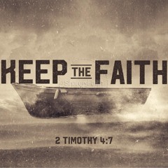 Keep The Faith: Sung By Lydia Oelschlaeger