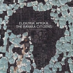 The Bayara Citizens - A New African Dawn
