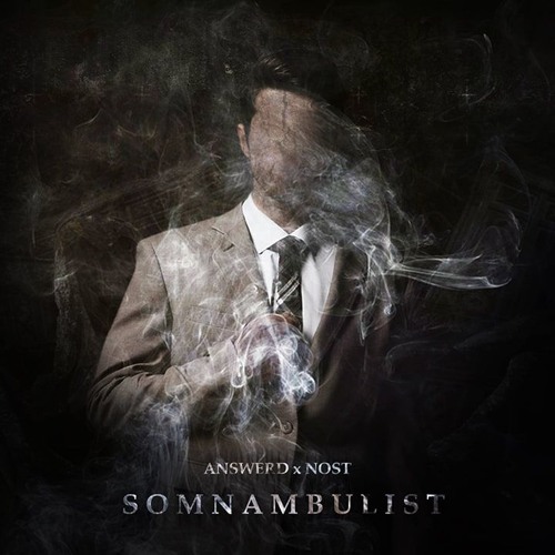 Answerd & Nost - Somnambulist