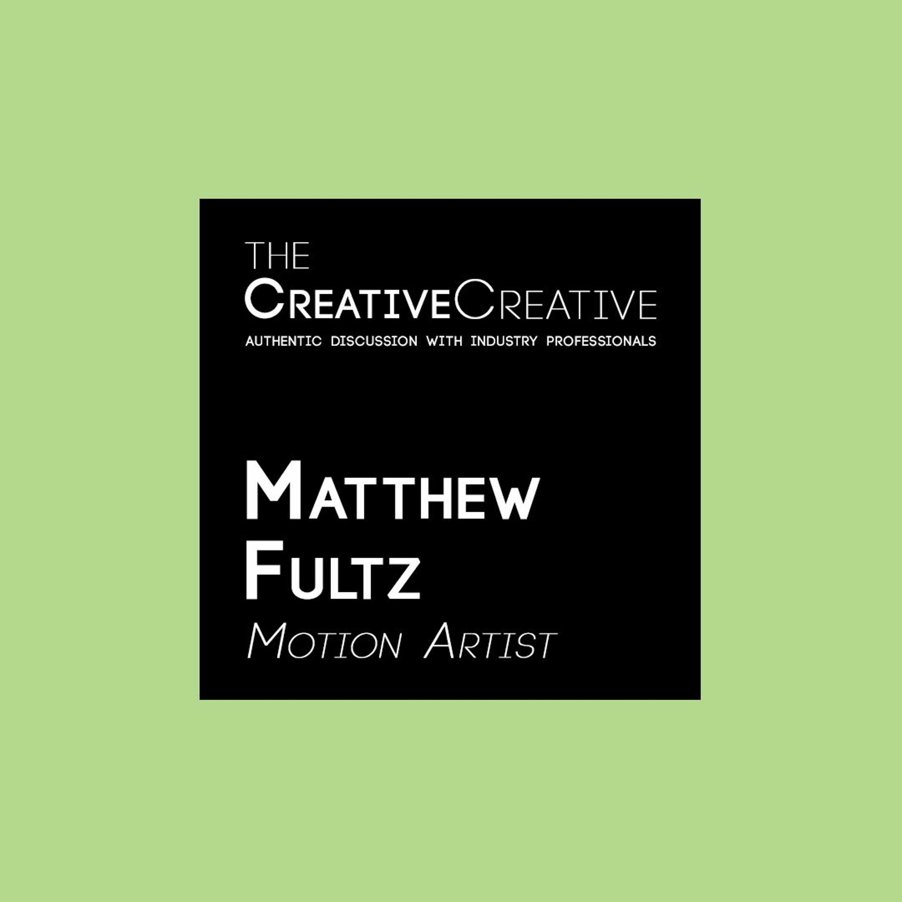 004: Motion Artist Matthew Fultz
