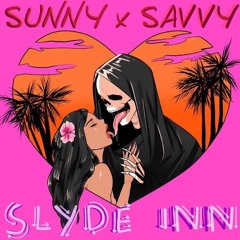 SLYDE INN x SUNNY691 x SAVVY (prod.Aydro Beats)