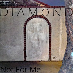 Not For Me