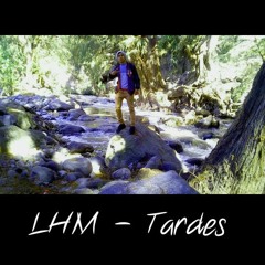 LHM - Tardes // Prod.Tulcirap
